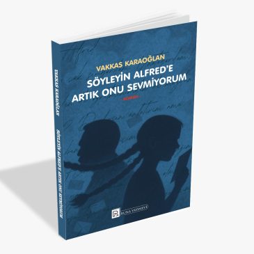 Vakkas Karaoğlan’ın Yeni Kitabı Çıktı:Söyleyin Alfede Artık Onu Sevmiyorum